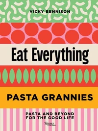 Pasta Grannies: Eat Everything /anglais