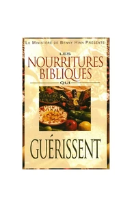 Les nourritures bibliques qui guérissent