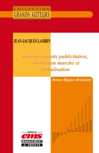 Benny Rigaux-Bricmont - Jean-Jacques Lambin - Investissemens publicitaires, orientation marché et globalisation.
