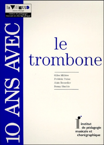 Benny Sluchin et Gilles Millière - 10 Ans Avec Le Trombone.