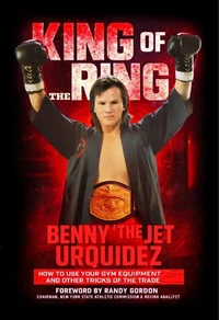 King of the Ring: How to Use Your Gym Equipment and Other Tricks of the Trade