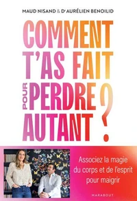 Comment t'as fait pour perdre autant ?
