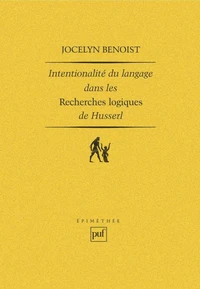 Intentionalité et langage dans les Recherches logiques de Husserl