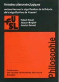 Liminaires phenomenologiques : recherches sur le developpement de la theorie de la signification de