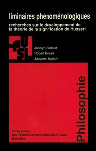 Liminaires phenomenologiques : recherches sur le developpement de la theorie de la signification de