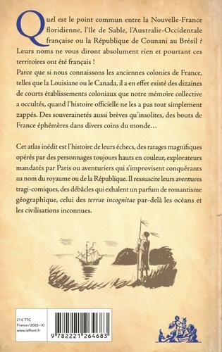 Atlas des territoires éphémères. Colonies manquées et bizarreries souveraines de l'Histoire de France