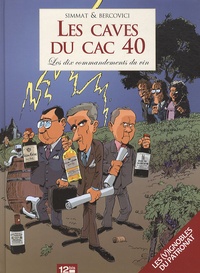 Benoist Simmat et Philippe Bercovici - Les caves du CAC 40 - Les dix commandements du vin.