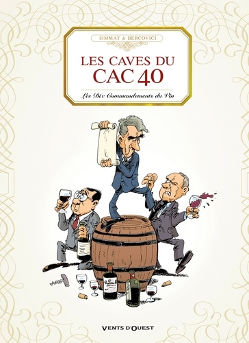 Les caves du CAC 40. Les Dix Commandements du Vin