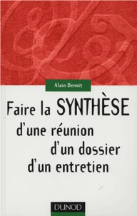 Faire la synthèse d'une réunion, d'un dossier, d'un entretien