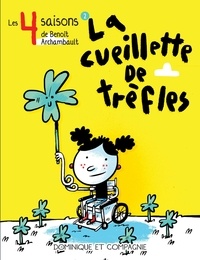 Benoît Archambault et  PisHier - La cueillette de trèfles - Niveau de lecture 6.