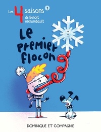 Benoît Archambault et  PisHier - Les 4 saisons de Benoît Archam  : Le premier flocon - Niveau de lecture 6.