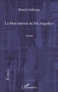 Benoît Aubierge - Le bleu intense de Fra Angelico.