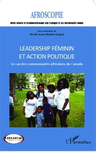 Benoît Awazi Mbambi Kungua - Afroscopie N° 1/2014 : Leadership féminin et action politique - Le cas des communautés africaines du Canada.