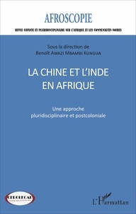 Benoît Awazi Mbambi Kungua - Afroscopie N° 7 : La Chine et l'Inde en Afrique - Une approche pluridisciplinaire et postcoloniale.