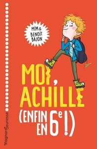 Benoit Bajon et  Mim - Moi, Achille (enfin en 6e !).