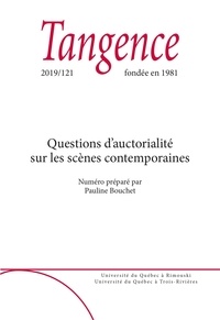 Benoît Barut et Catherine Brun - Tangence. No. 121,  2019 - Questions d’auctorialité sur les scènes contemporaines.