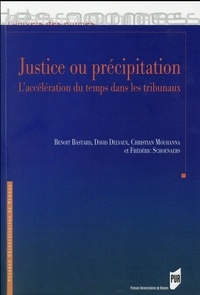 Benoit Bastard et David Delvaux - Justice ou précipitation - L'accélération du temps dans les tribunaux.