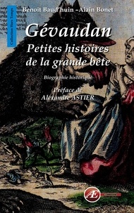 Benoît Baud et Alain Bonet - Gévaudan - Petites histoires de la grande bête.