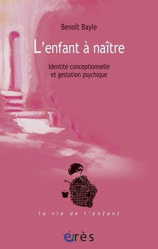 L'enfant à naître. Identité conceptionnelle et gestation psychique