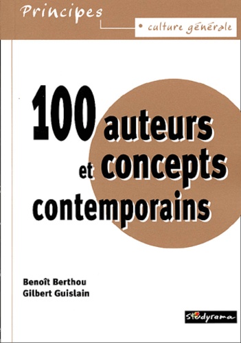Benoît Berthou et Gilbert Guislain - 100 Auteurs Et Concepts Contemporains.