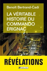 La véritable histoire du commando Erignac