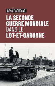 La Seconde Guerre Mondiale dans le Lot-et-Garonne