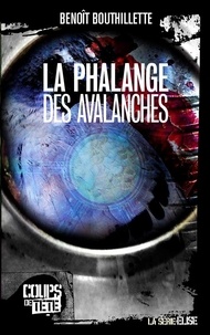 Benoît Bouthillette - Elise Tome 3 : La Phalange des avalanches.