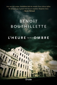 Benoît Bouthillette - L'heure sans ombre.
