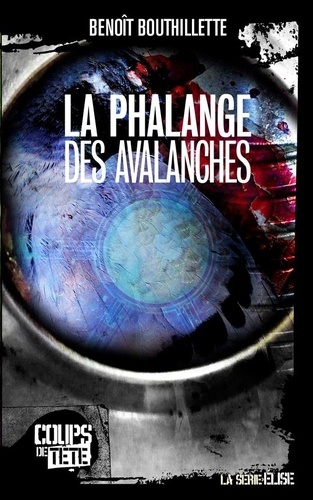 Benoît Bouthillette - La phalange des avalanches.