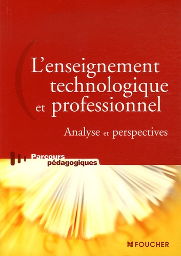 Benoît Bouyx - L'enseignement technologique et professionnel - Analyse et perspectives.