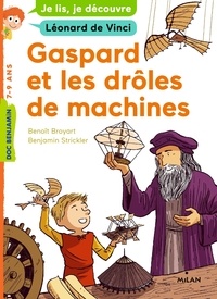 Benoît Broyart et Benjamin Strickler - Gaspard et les drôles de machines.