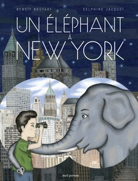 Benoît Broyart et Delphine Jacquot - Un éléphant à New York.