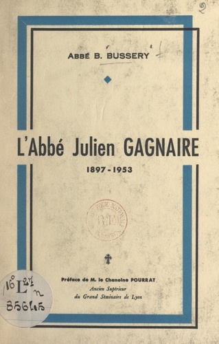 L'abbé Julien Gagnaire, 1897-1953