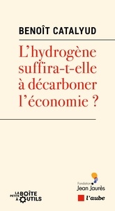 Benoit Calatayud - L'hydrogène suffira-t-il à décarboner l'économie ?.