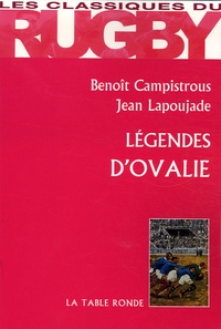 Benoît Campistrous et Jean Lapoujade - Légendes d'Ovalie.