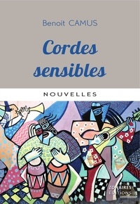 Benoît Camus - Cordes sensibles.