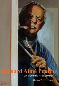 Bernard aime poulin, un portrait. essai biographique