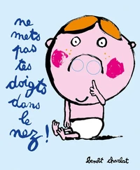 Ne mets pas tes doigts dans le nez !