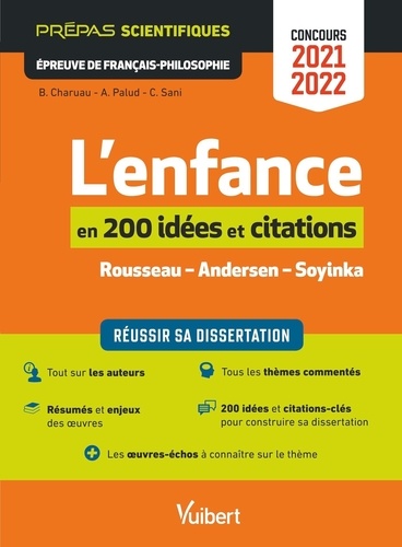 L'enfance en 200 idées et citations. Rousseau - Andersen - Soyinka. Epreuve de Français-Philosophie  Edition 2021-2022