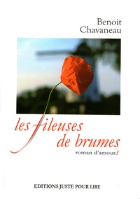 Benoît Chavaneau - Les fileuses de brumes - Roman d'amours.