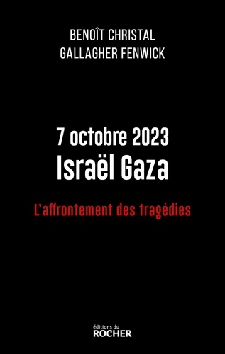 7 octobre 2023 Israël Gaza. L'affrontement des tragédies