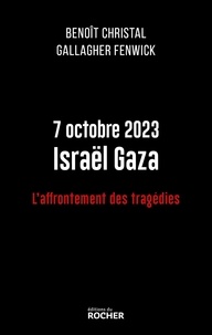 Benoît Christal - 7 octobre 2023 Israël Gaza - L'affrontement des tragédies.