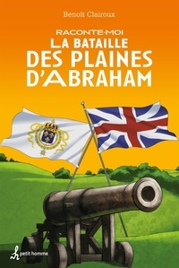 Benoit Clairoux - Raconte-moi la Bataille des Plaines d'Abraham - 024-RACONTE-MOI BATAILLE PLAINES..  [NUM].