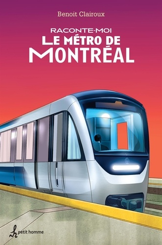 Benoit Clairoux - Raconte-moi le metro de montreal.