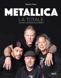 Benoît Clerc - Metallica, la totale - Les 180 chansons expliquées.
