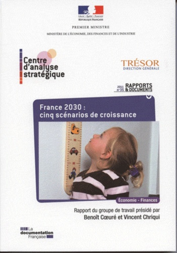 Benoît Coeuré et Vincent Chriqui - France 2030 : cinq scénarios de croissance.
