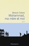 Benoit Cohen - Mohammad, ma mère et moi.