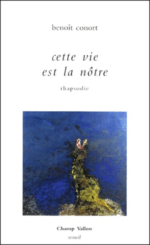Benoît Conort - Cette Vie Est La Notre.