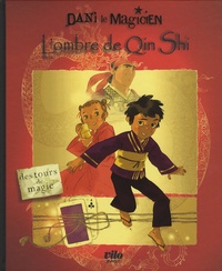 Benoît Coppée et Annette Marnat - Dani le magicien Tome 2 : L'ombre de Qin Shi.