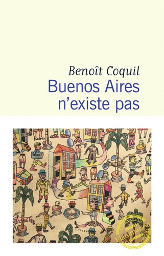 Benoît Coquil - Buenos Aires n'existe pas.